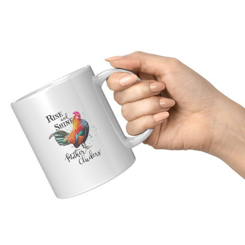 Image of Rise & Shine Mother Cluckers Mug