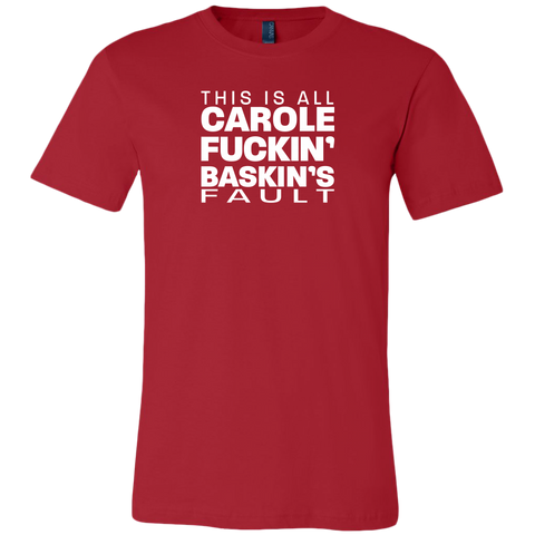 Image of Carole Fuckin' Baskin's Fault Men's T-shirt