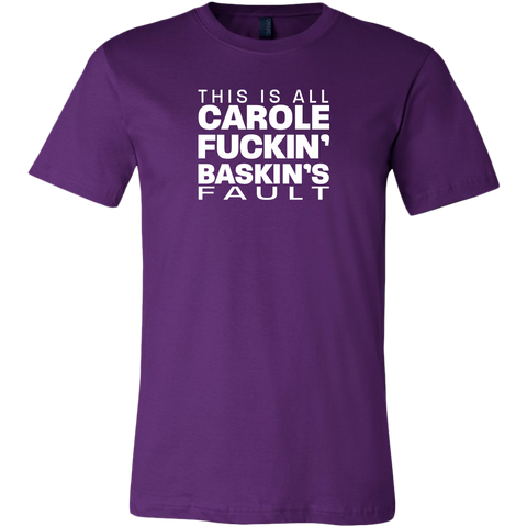 Image of Carole Fuckin' Baskin's Fault Men's T-shirt