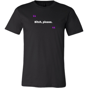 Bitch, please Men's/Unisex T-shirt