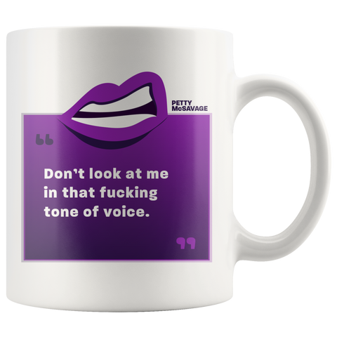 Image of Don't look at me in that tone of voice Mug