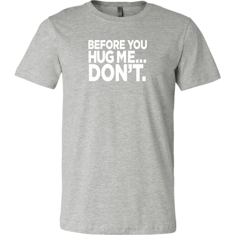Image of Before you hug me, DON'T Men's T-Shirt