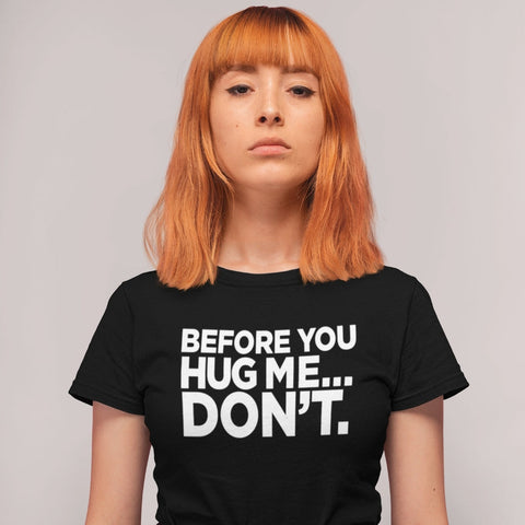Image of Before You Hug Me, Don't -  Women's T-Shirt