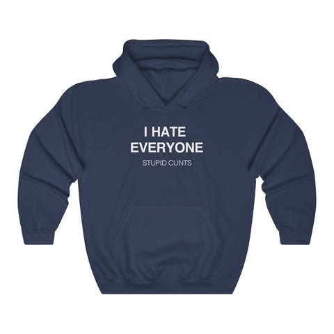 Image of I Hate Everyone, Stupid Cunts -  Unisex Heavy Blend™ Hooded Sweatshirt