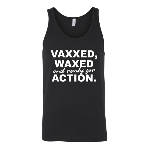 Vaxxed, Waxed and Ready For Action Unisex Tank