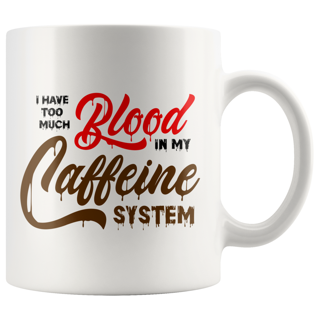 Too Much Blood in My caffeine Color Accent Mug