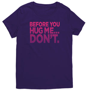 Before You Hug Me, Don't -  Women's T-Shirt (magenta print)