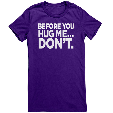 Image of Before You Hug Me, Don't -  Women's T-Shirt