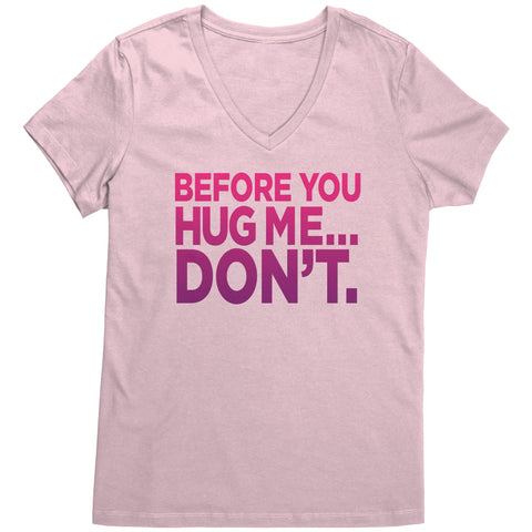 Image of Before You Hug Me, Don't -  Women's V Neck T-Shirt (magenta print)