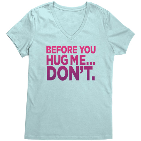 Image of Before You Hug Me, Don't -  Women's V Neck T-Shirt (magenta print)