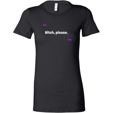 Image of Bitch, please Women's T-Shirt