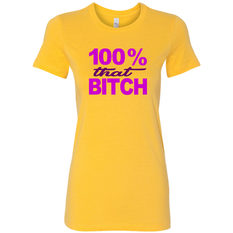 Image of 100% that Bitch T-Shirt