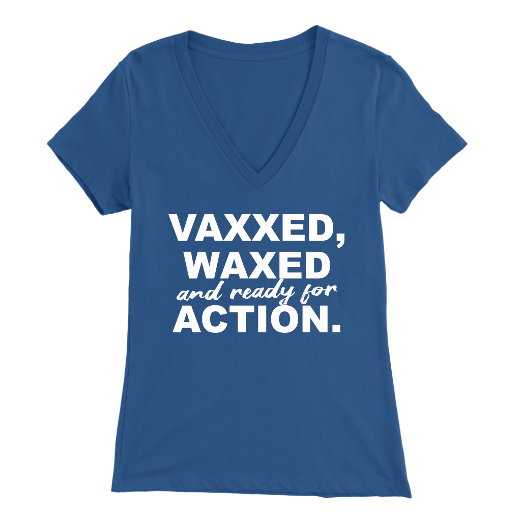 Vaxxed, Waxed and Ready For Action Women's V Neck T-shirt