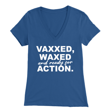 Image of Vaxxed, Waxed and Ready For Action Women's V Neck T-shirt