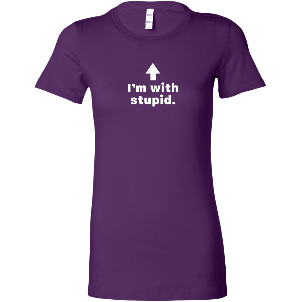 I'm with Stupid Women's T Shirt