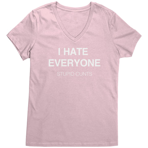 Image of I Hate Everyone, Stupid Cunts. Women's V-Neck