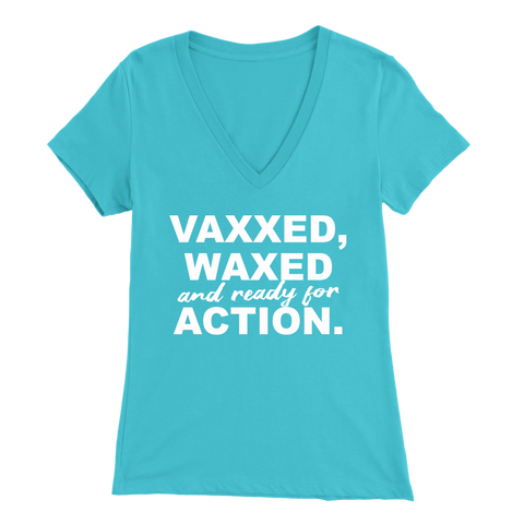 Image of Vaxxed, Waxed and Ready For Action Women's V Neck T-shirt