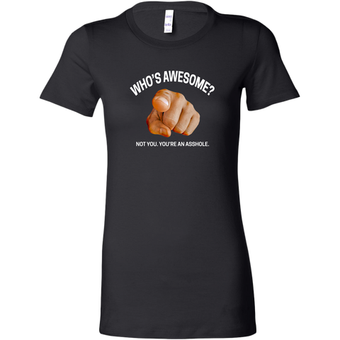 Image of You're an Asshole. Women's T-Shirt