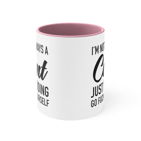 Image of I'm Not Always a Cunt Coffee Mug