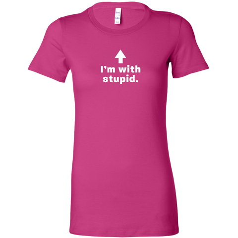 Image of I'm with Stupid Women's T Shirt