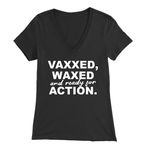 Vaxxed, Waxed and Ready For Action Women's V Neck T-shirt