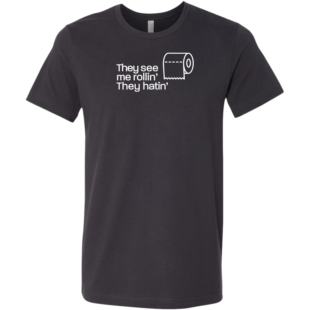 They See Me rollin' They Hatin' Men's T-shirt