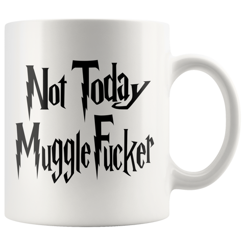 Image of Not Today, MuggleFucker Colour Accent Mug