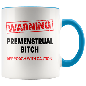 Premenstrual Bitch Colour Accent Mug