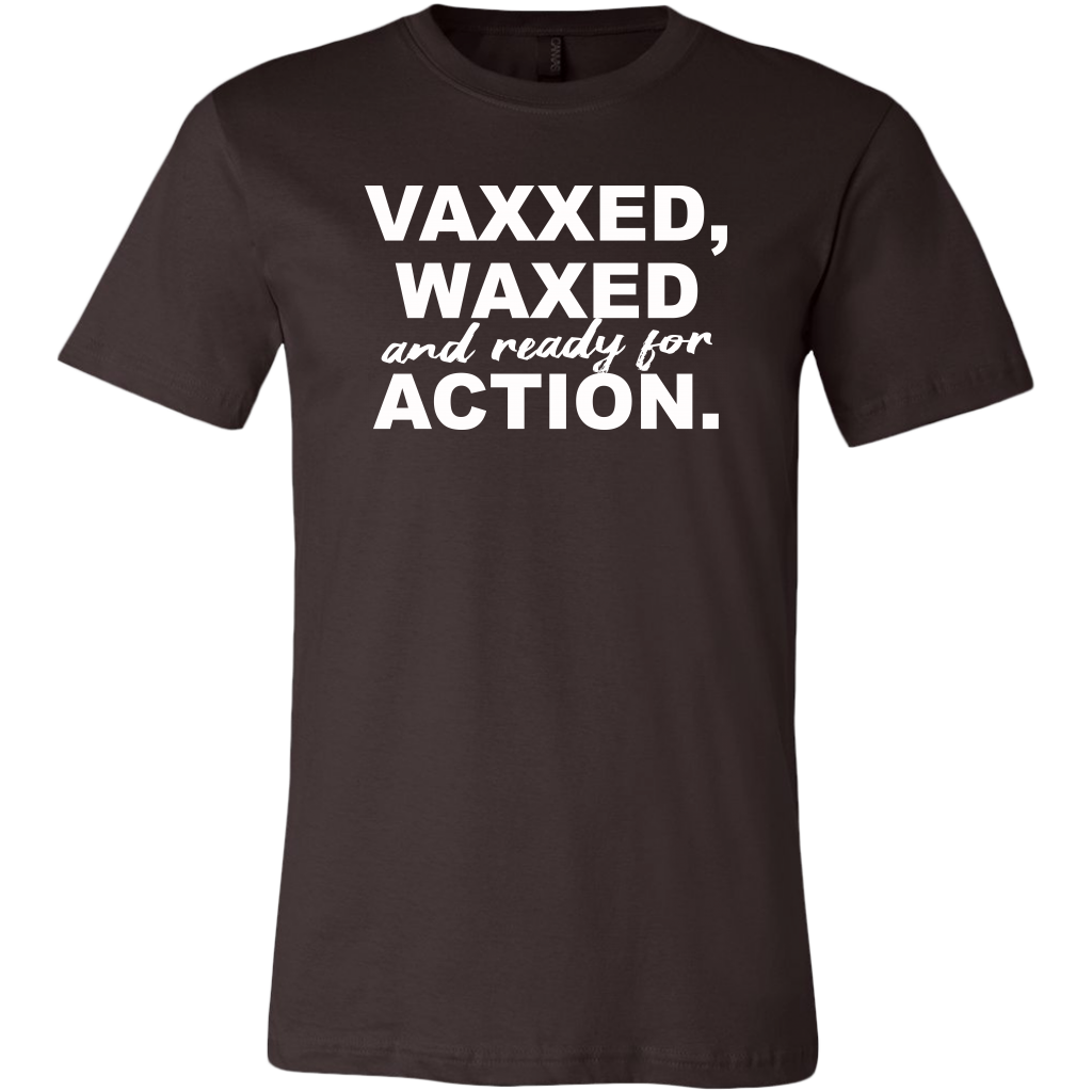 Vaxxed, Waxed and Ready For Action Men's T-Shirt