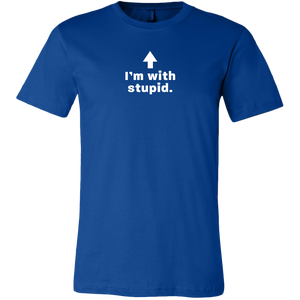 I'm with Stupid T Shirt