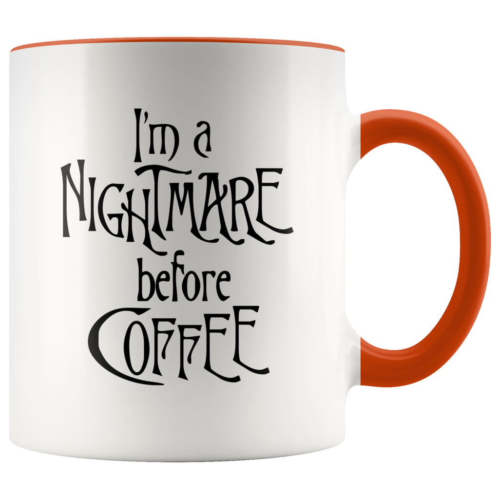I'm a Nightmare before Coffee Color Accent Mug