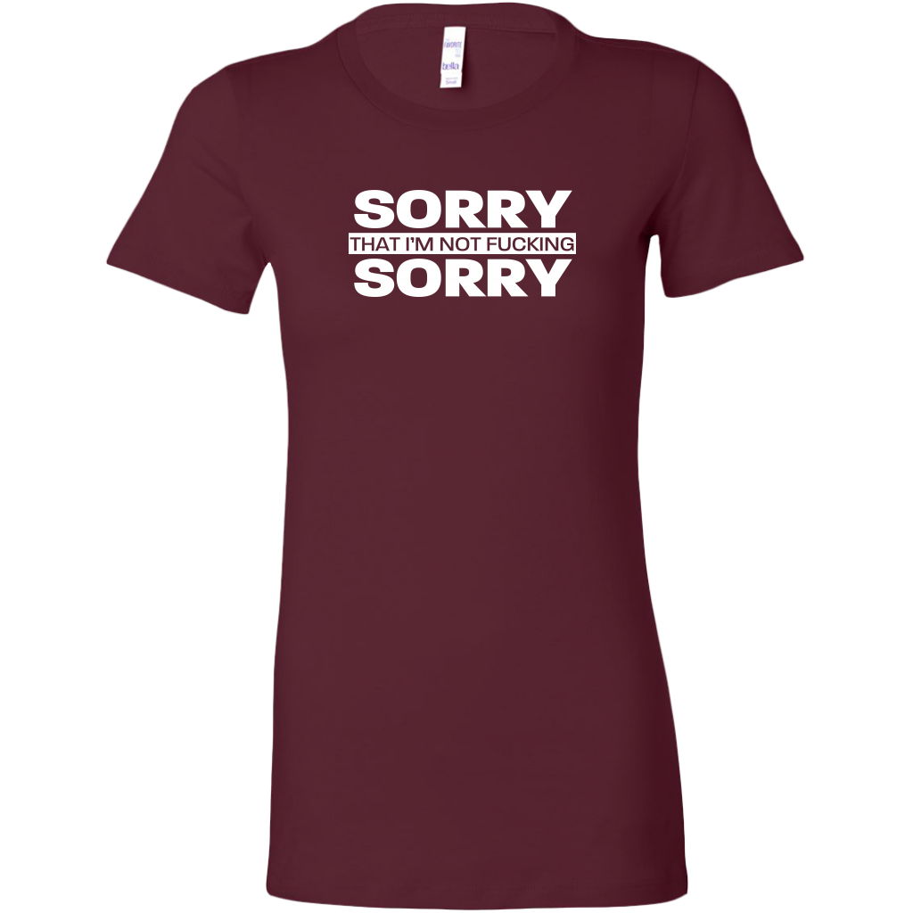 Sorry not Sorry Women's T-Shirt
