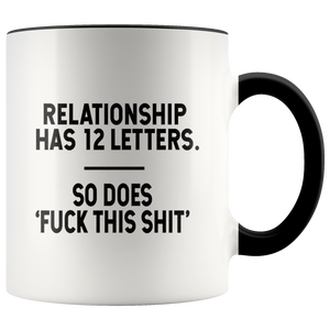 F*ck This Sh*t Relationship Color Accent Mug